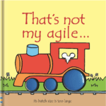 That’s Not My Agile…